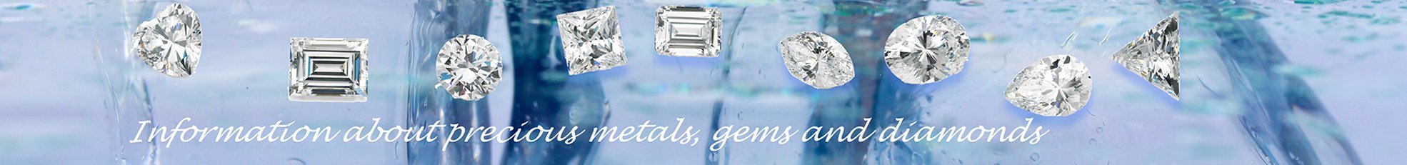 Information about precious metals, gems and diamonds.